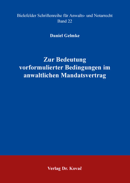 Zur Bedeutung vorformulierter Bedingungen im anwaltlichen Mandatsvertrag