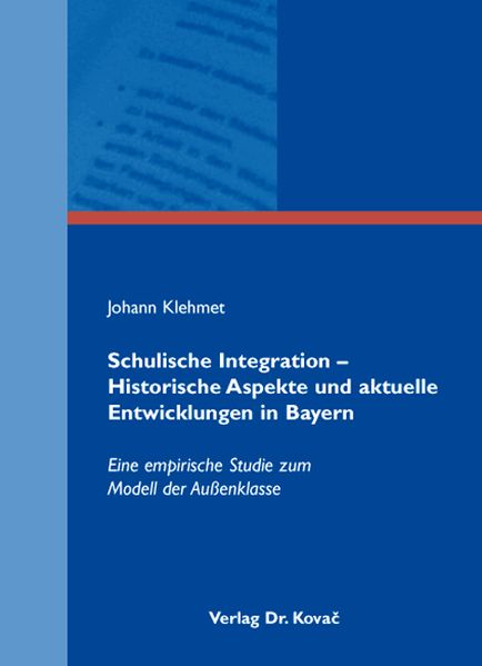 Schulische Integration - Historische Aspekte und aktuelle Entwicklungen in Bayern