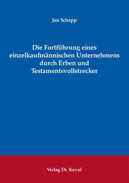 Die Fortführung eines einzelkaufmännischen Unternehmens durch Erben und Testamentsvollstrecker