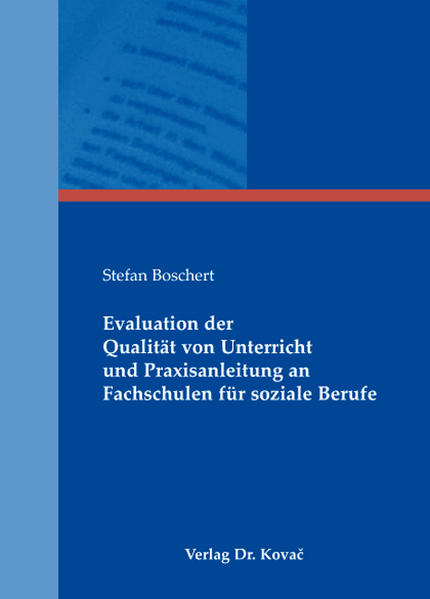 Evaluation der Qualität von Unterricht und Praxisanleitung an Fachschulen für soziale Berufe