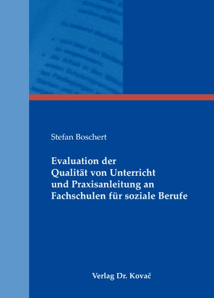 Evaluation der Qualität von Unterricht und Praxisanleitung an Fachschulen für soziale Berufe