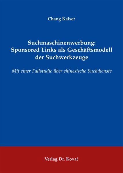 Suchmaschinenwerbung: Sponsored Links als Geschäftsmodell der Suchwerkzeuge