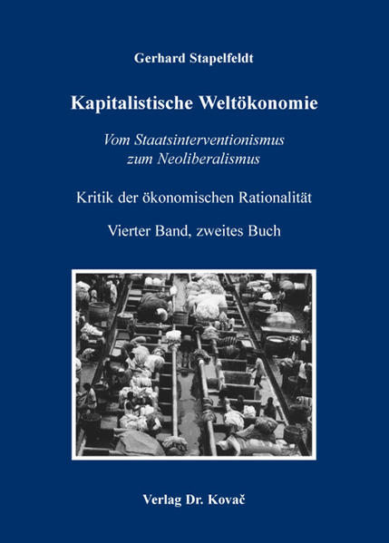 Kritik der ökonomischen Rationalität / Kapitalistische Weltökonomie