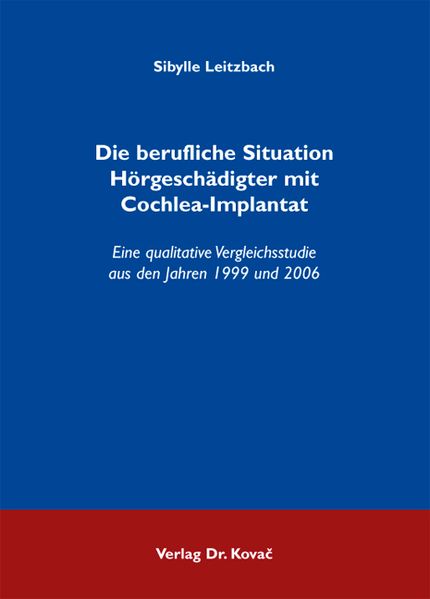 Die berufliche Situation Hörgeschädigter mit Cochlea-Implantat