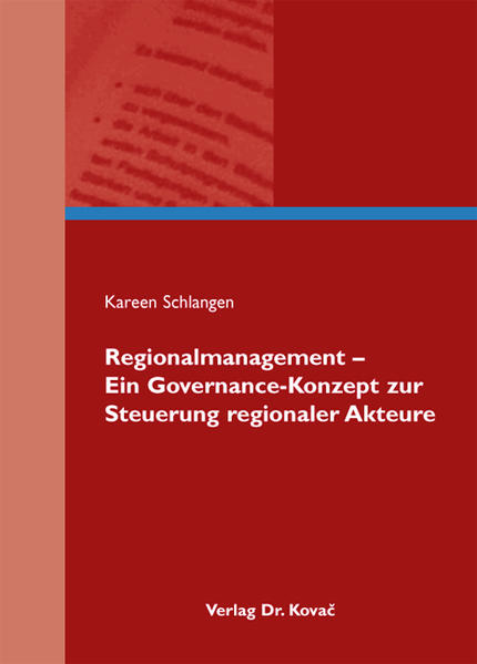 Regionalmanagement - Ein Governance-Konzept zur Steuerung regionaler Akteure