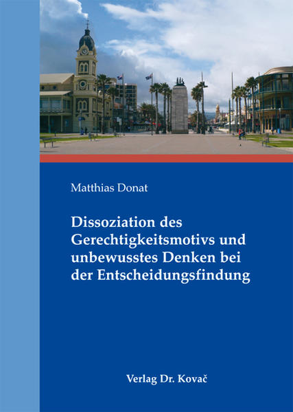 Dissoziation des Gerechtigkeitsmotivs und unbewusstes Denken bei der Entscheidungsfindung