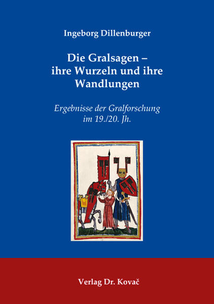 Die Gralsagen - ihre Wurzeln und ihre Wandlungen