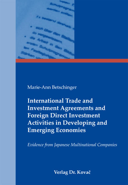 International Trade and Investment Agreements and Foreign Direct Investment Activities in Developing and Emerging Economies