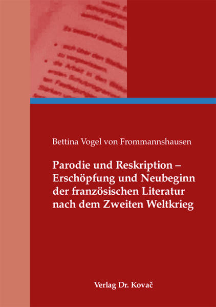 Parodie und Reskription - Erschöpfung und Neubeginn der französischen Literatur nach dem Zweiten Weltkrieg
