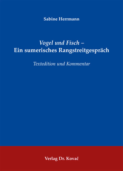 Vogel und Fisch - Ein sumerisches Rangstreitgespräch