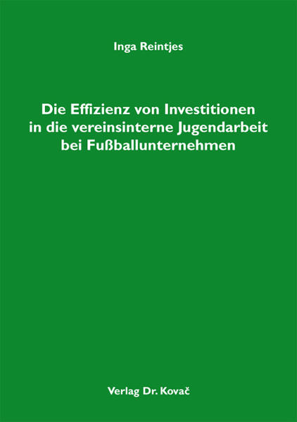 Die Effizienz von Investitionen in die vereinsinterne Jugendarbeit bei Fußballunternehmen