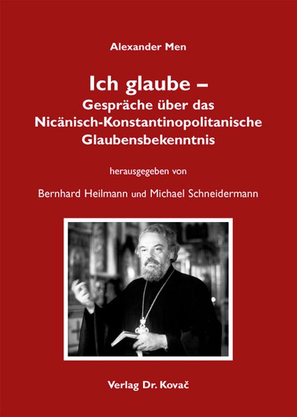 Ich glaube - Gespräche über das Nicänisch-Konstantinopolitanische Glaubensbekenntnis