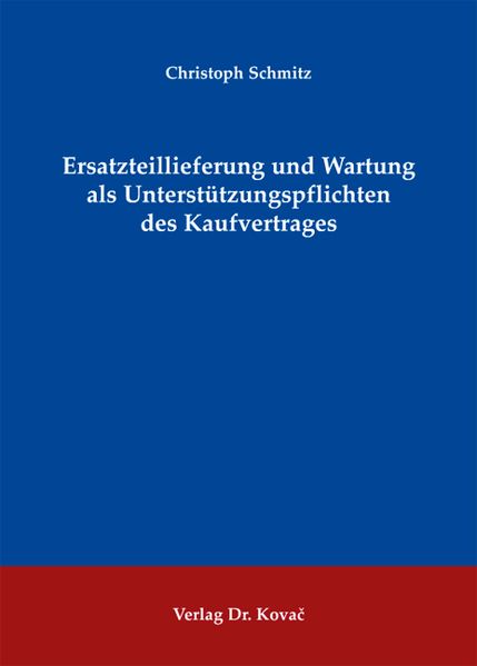 Ersatzteillieferung und Wartung als Unterstützungspflichten des Kaufvertrages