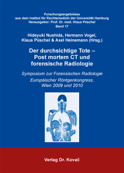 Der durchsichtige Tote - Post mortem CT und forensische Radiologie