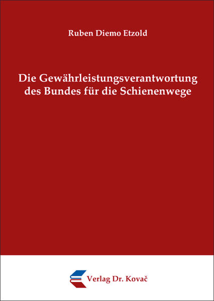 Die Gewährleistungsverantwortung des Bundes für die Schienenwege