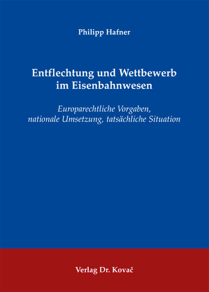 Entflechtung und Wettbewerb im Eisenbahnwesen