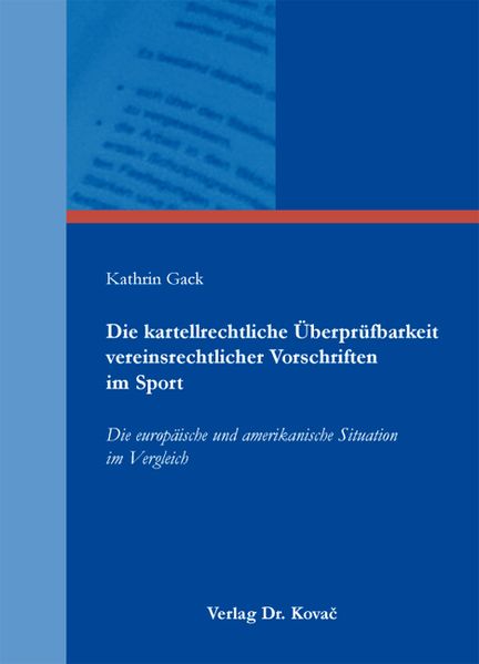 Die kartellrechtliche Überprüfbarkeit vereinsrechtlicher Vorschriften im Sport