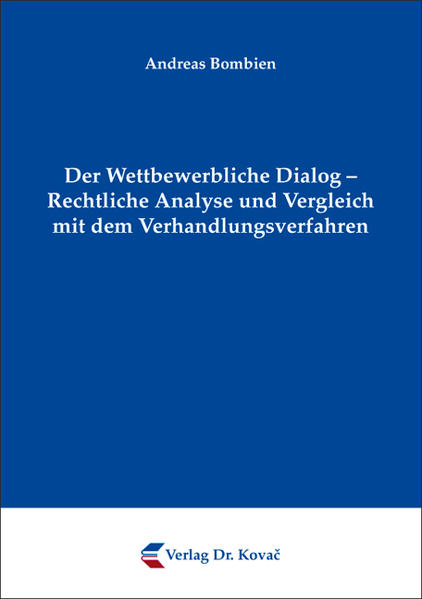 Der Wettbewerbliche Dialog - Rechtliche Analyse und Vergleich mit dem Verhandlungsverfahren