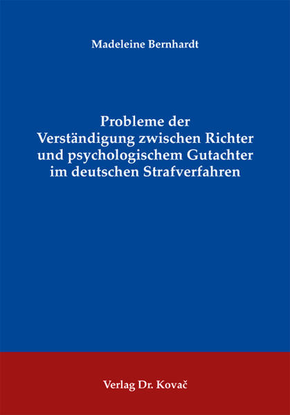 Probleme der Verständigung zwischen Richter und psychologischem Gutachter im deutschen Strafverfahren
