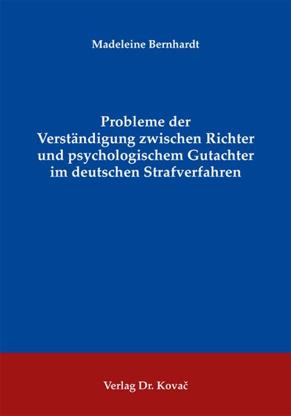 Probleme der Verständigung zwischen Richter und psychologischem Gutachter im deutschen Strafverfahren