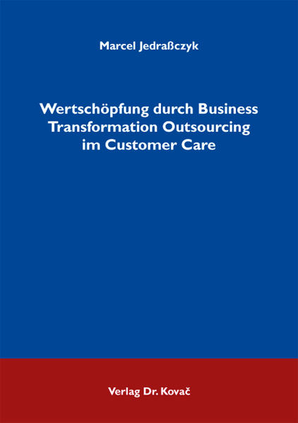 Wertschöpfung durch Business Transformation Outsourcing im Customer Care