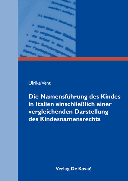 Die Namensführung des Kindes in Italien einschließlich einer vergleichenden Darstellung des Kindesnamensrechts