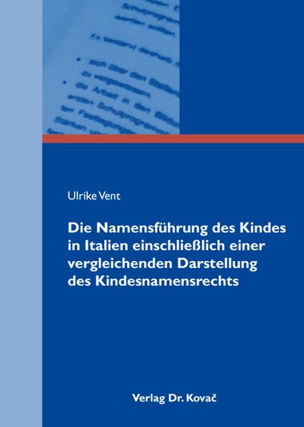 Die Namensführung des Kindes in Italien einschließlich einer vergleichenden Darstellung des Kindesnamensrechts