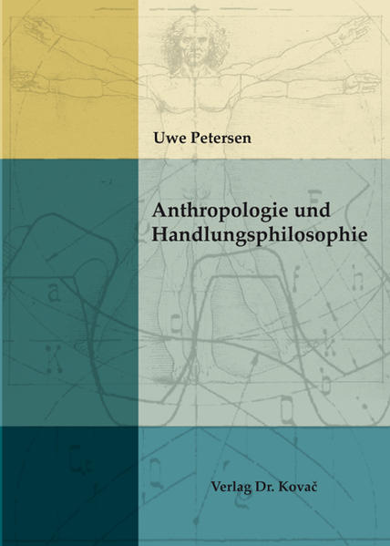 Anthropologie und Handlungsphilosophie