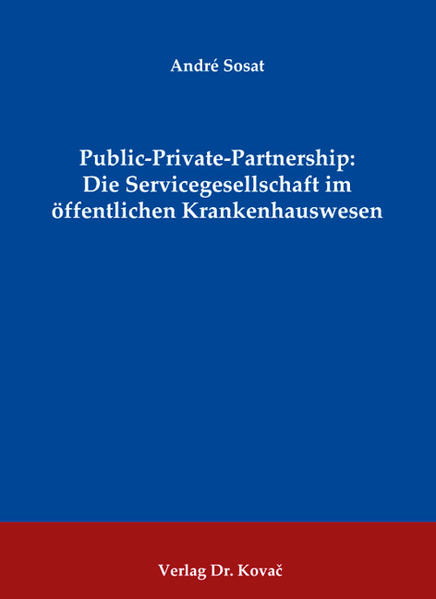 Public-Private-Partnership: Die Servicegesellschaft im öffentlichen Krankenhauswesen