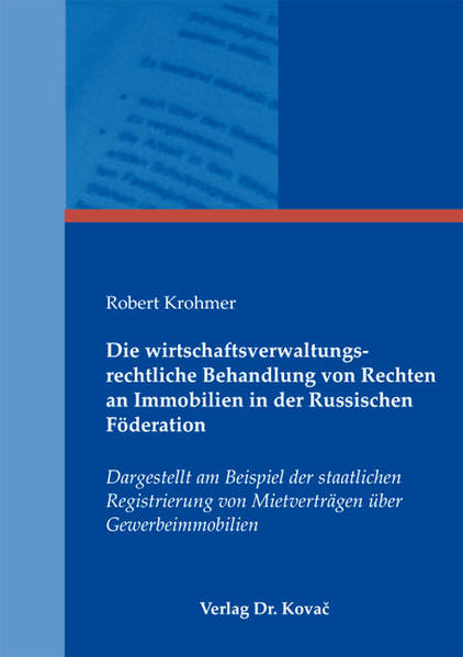 Die wirtschaftsverwaltungsrechtliche Behandlung von Rechten an Immobilien in der Russischen Föderation