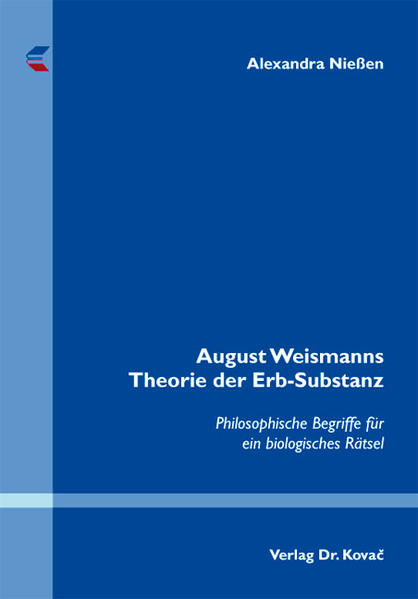 August Weismanns Theorie der Erb-Substanz