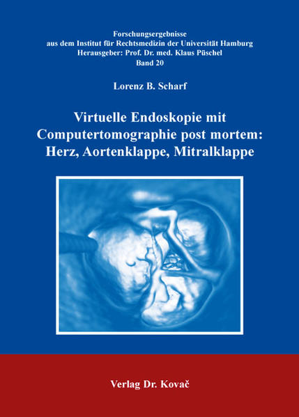 Virtuelle Endoskopie mit Computertomographie post mortem: Herz, Aortenklappe, Mitralklappe