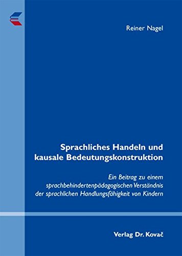 Sprachliches Handeln und kausale Bedeutungskonstruktion