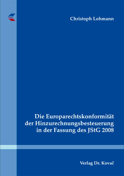 Die Europarechtskonformität der Hinzurechnungsbesteuerung in der Fassung des JStG 2008