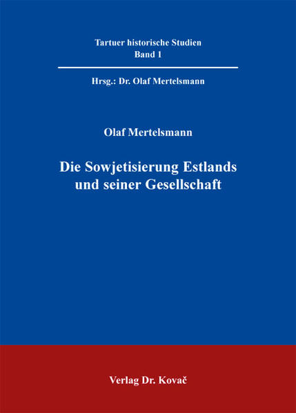 Die Sowjetisierung Estlands und seiner Gesellschaft