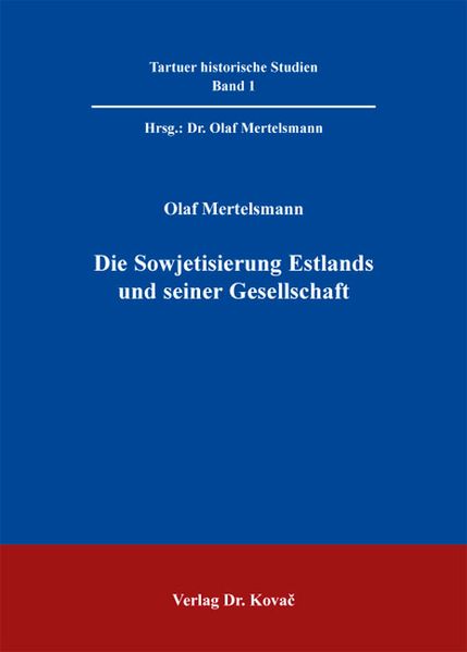 Die Sowjetisierung Estlands und seiner Gesellschaft
