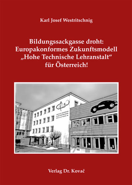 Bildungssackgasse droht: Europakonformes Zukunftsmodell "Hohe Technische Lehranstalt" für Österreich!