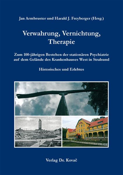 Verwahrung, Vernichtung, Therapie