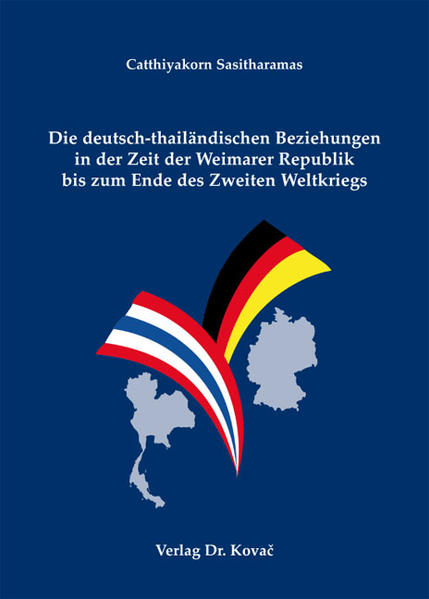 Die deutsch-thailändischen Beziehungen in der Zeit der Weimarer Republik bis zum Ende des Zweiten Weltkriegs