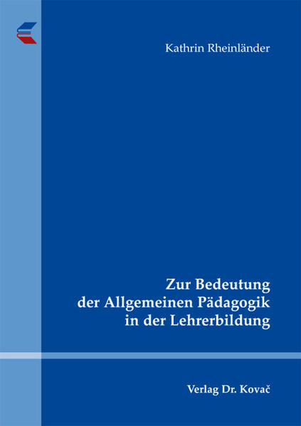 Zur Bedeutung der Allgemeinen Pädagogik in der Lehrerbildung