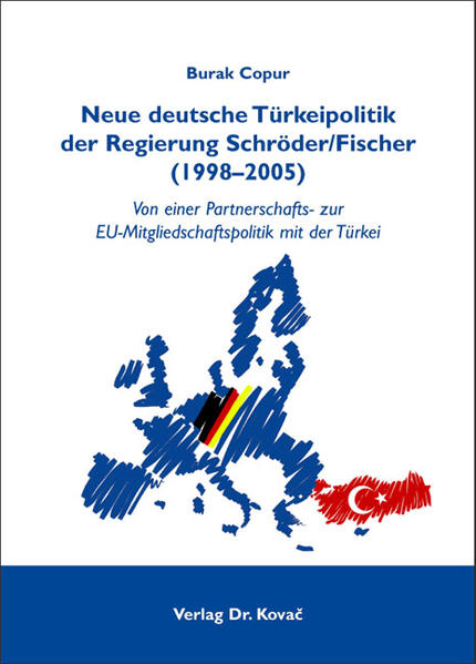 Neue deutsche Türkeipolitik der Regierung Schröder/Fischer (1998-2005)