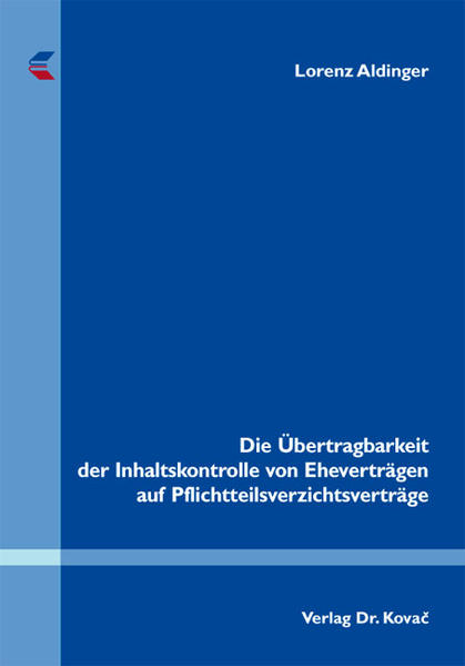 Die Übertragbarkeit der Inhaltskontrolle von Eheverträgen auf Pflichtteilsverzichtsverträge