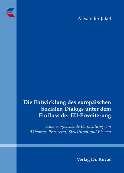Die Entwicklung des europäischen Sozialen Dialogs unter dem Einfluss der EU-Erweiterung