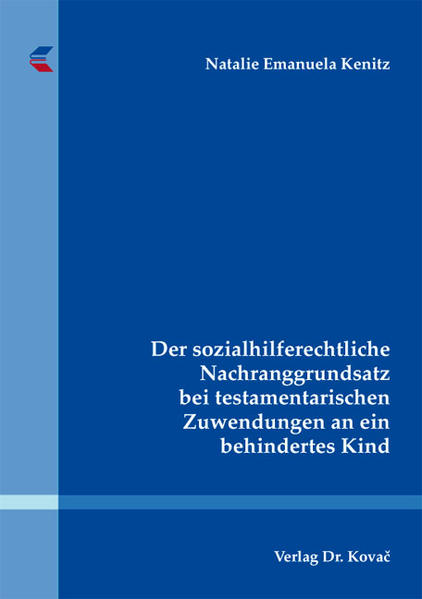 Der sozialhilferechtliche Nachranggrundsatz bei testamentarischen Zuwendungen an ein behindertes Kind