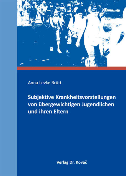 Subjektive Krankheitsvorstellungen von übergewichtigen Jugendlichen und ihren Eltern