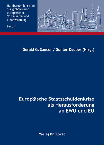 Europäische Staatsschuldenkrise als Herausforderung an EWU und EU