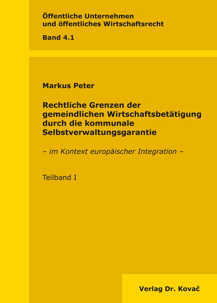 Rechtliche Grenzen der gemeindlichen Wirtschaftsbetätigung durch die kommunale Selbstverwaltungsgarantie