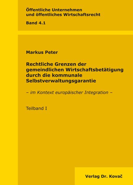 Rechtliche Grenzen der gemeindlichen Wirtschaftsbetätigung durch die kommunale Selbstverwaltungsgarantie
