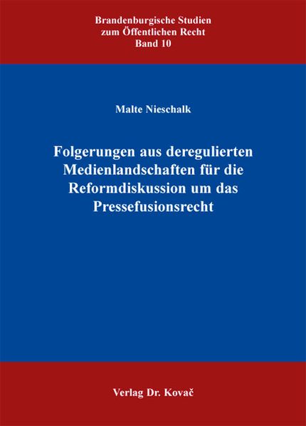 Folgerungen aus deregulierten Medienlandschaften für die Reformdiskussion um das Pressefusionsrecht