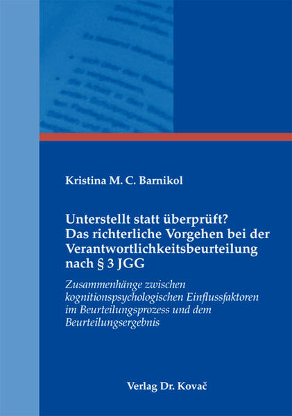 Unterstellt statt überprüft? Das richterliche Vorgehen bei der Verantwortlichkeitsbeurteilung nach § 3 JGG
